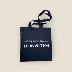 Stofftasche – All my other bags are Louis Vuitton