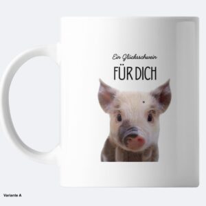 Tasse – Ein Glücksschwein für Dich