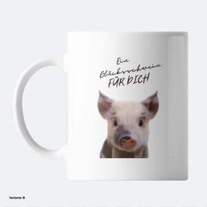 Tasse – Ein Glücksschwein für Dich