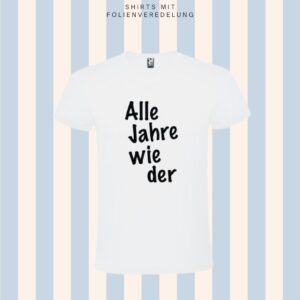 T-Shirt Christmas – Alle Jahre wieder